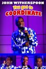 John Witherspoon: You Got to Coordinate