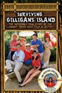 Surviving Gilligan's Island: The Incredibly True Story of the Longest Three Hour Tour in History