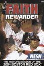 Faith Rewarded: The Historic Season of the 2004 Boston Red Sox