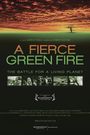 A Fierce Green Fire: The Battle for A Living Planet