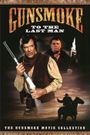 Gunsmoke: To the Last Man