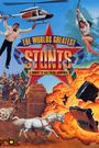 The World's Greatest Stunts: A Tribute to Hollywood Stuntmen