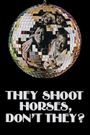 They Shoot Horses, Don't They?