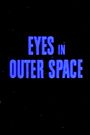 Eyes in Outer Space