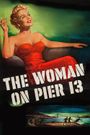 The Woman on Pier 13