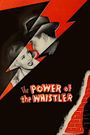 The Power of the Whistler