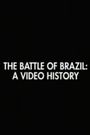 The Battle of Brazil: A Video History