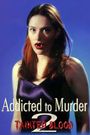 Addicted to Murder: Tainted Blood