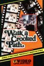 Walk a Crooked Path