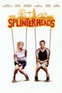 Splinterheads