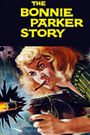 The Bonnie Parker Story