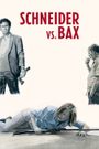 Schneider vs. Bax