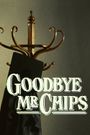 Goodbye Mr. Chips