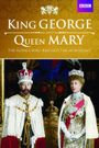 King George and Queen Mary: The Royals Who Rescued the Monarchy