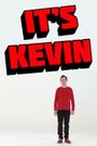 It's Kevin