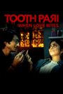 Tooth Pari: When Love Bites