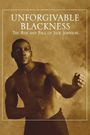 Unforgivable Blackness: The Rise and Fall of Jack Johnson