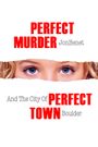 Perfect Murder, Perfect Town: JonBenét and the City of Boulder