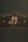 Horace and Pete