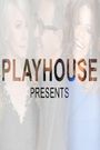 Playhouse Presents