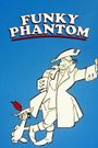 The Funky Phantom