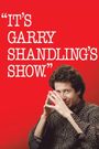 It's Garry Shandling's Show.